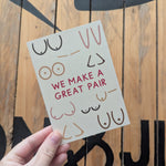 We Make A Great Pair Greetings Card