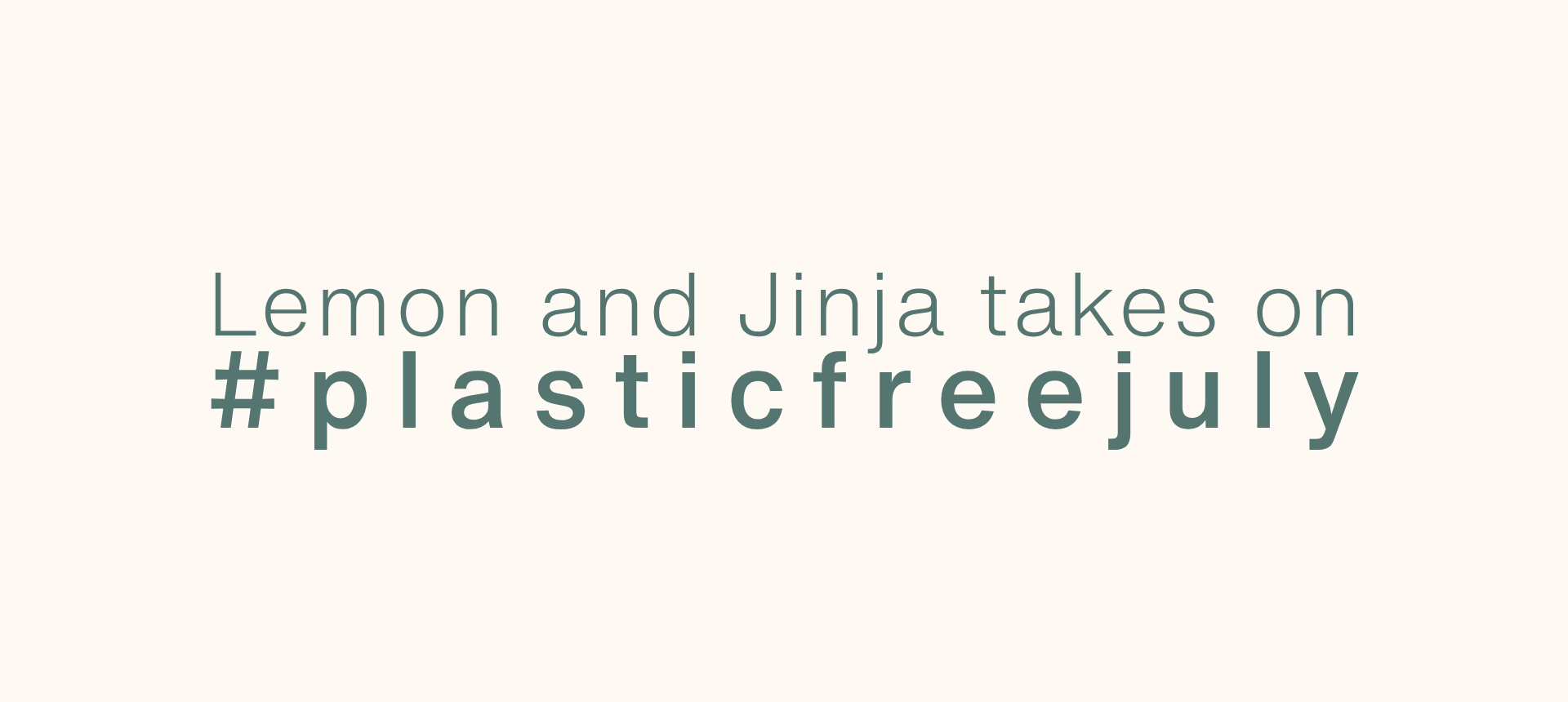 Plastic Free July Week 2 (7th-14th)